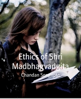 Ethics of Shri Madbhagvadgita - Chandan Sengupta