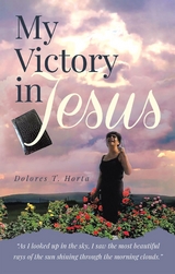 My Victory in Jesus -  Dolores T. Horta