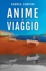 Anime in viaggio - Andrea Zamponi