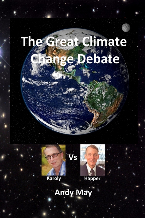 Great Climate Change Debate -  Andy May