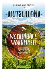 Wochenend & Wohnmobil Kleine Auszeiten in Deutschland - diverse diverse