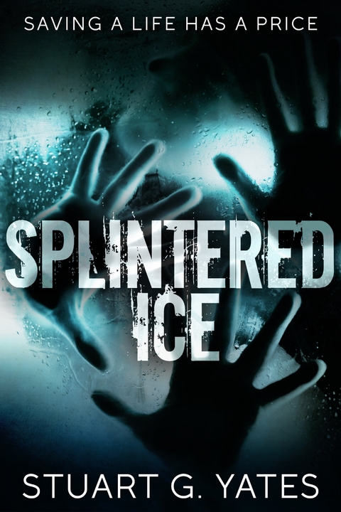 Splintered Ice - Stuart G. Yates