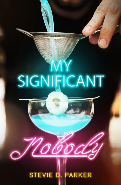 My Significant Nobody -  Stevie D. Parker