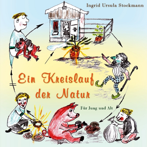 Ein Kreislauf der Natur - Ingrid Ursula Stockmann