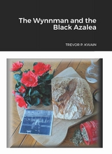 The Wynnman and the Black Azalea - Trevor P. Kwain