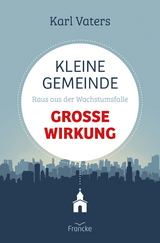 Kleine Gemeinde - große Wirkung -  Karl Vaters