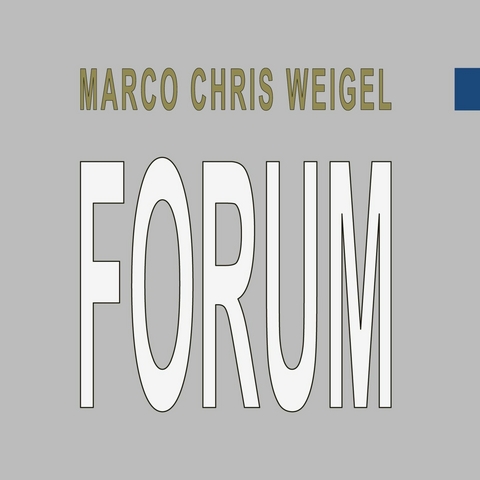 Forum -  Marco Chris Weigel