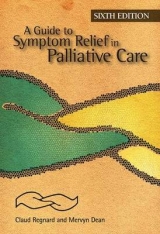 A Guide to Symptom Relief in Palliative Care, 6th Edition - Regnard, Claud; Dean, Mervyn