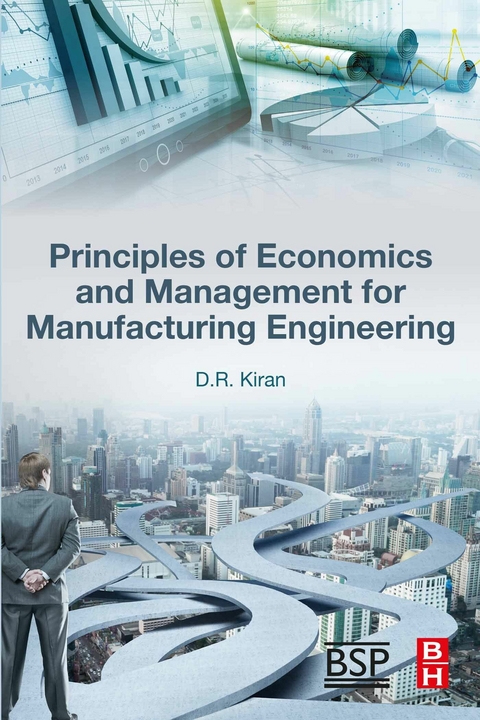 Principles of Economics and Management for Manufacturing Engineering -  D.R. Kiran