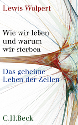 Wie wir leben und warum wir sterben - Lewis Wolpert