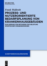 Prozess- und nutzerorientierte Bedarfsplanung von Krankenhausgebäuden - Frank Wallroth