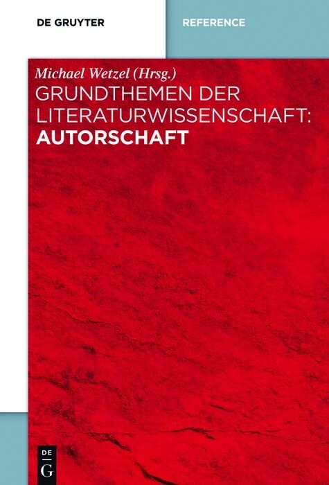 Grundthemen der Literaturwissenschaft: Autorschaft - 