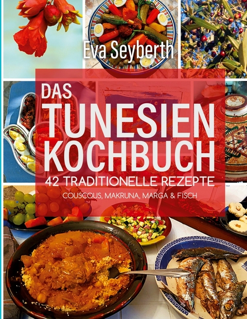 Das Tunesienkochbuch - Eva Seyberth