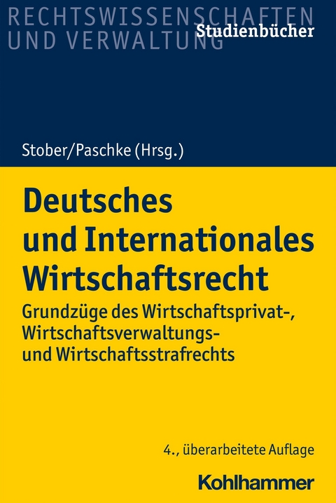 Deutsches und Internationales Wirtschaftsrecht - Stefan Bretthauer, Sven Eisenmenger, Rainer Keller, Eckhardt Moltrecht, Marian Paschke, Alexander Schall, Wolfgang B. Schünemann, Jörg Terhechte, Achim Schunder, Malte Mackensen, Verena Hoene