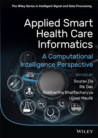 Applied Smart Health Care Informatics - Siddhartha Bhattacharyya; Rik Das; Sourav De; Ujjwal Maulik