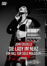 DIE LADY IM NERZ - EIN FALL FÜR SOLO MALCOLM - John Cassells