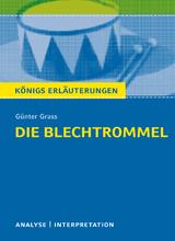 Die Blechtrommel von Günter Grass. Textanalyse und Interpretation mit ausführlicher Inhaltsangabe und Abituraufgaben mit Lösungen. - Günter Grass