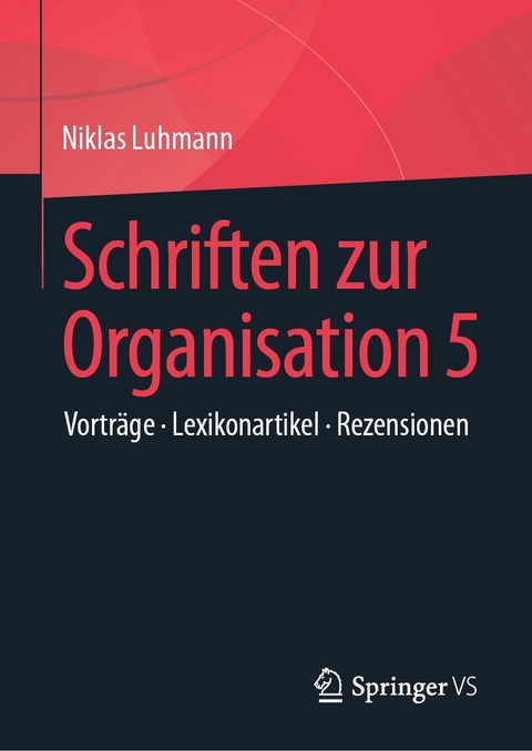 Schriften zur Organisation 5 - Niklas Luhmann