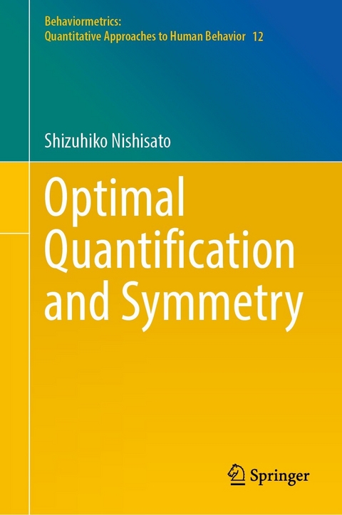 Optimal Quantification and Symmetry - Shizuhiko Nishisato