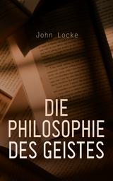 Die Philosophie des Geistes - John Locke