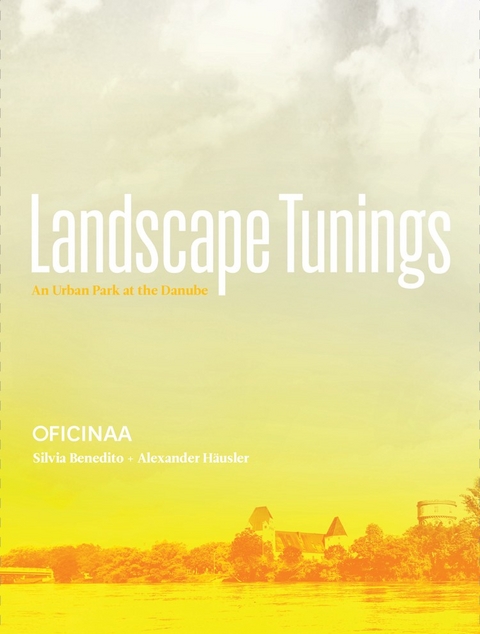 Landscape Tunings - Silvia Benedito, Alexander Häusler