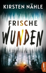 Frische Wunden - Kirsten Nähle