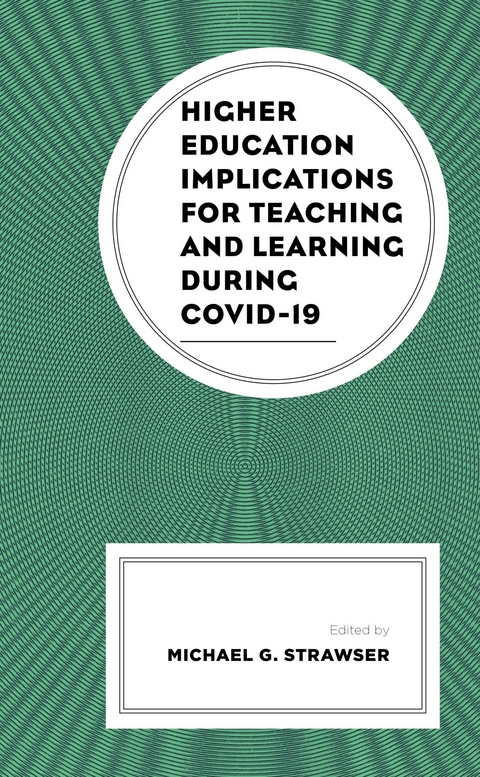 Higher Education Implications for Teaching and Learning during COVID-19 - 