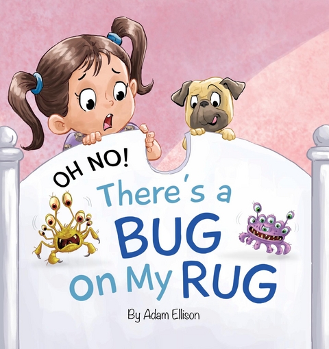 Oh No! There's a Bug on My Rug -  Adam Ellison