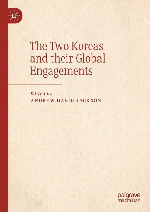 The Two Koreas and their Global Engagements - 