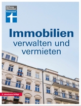 Immobilien verwalten und vermieten: Die Eigentümergemeinschaft - wer zahlt was? - Jahresabrechnung prüfen - Gemeinschaftsordnung - Tipps und Hilfe - Werner Siepe