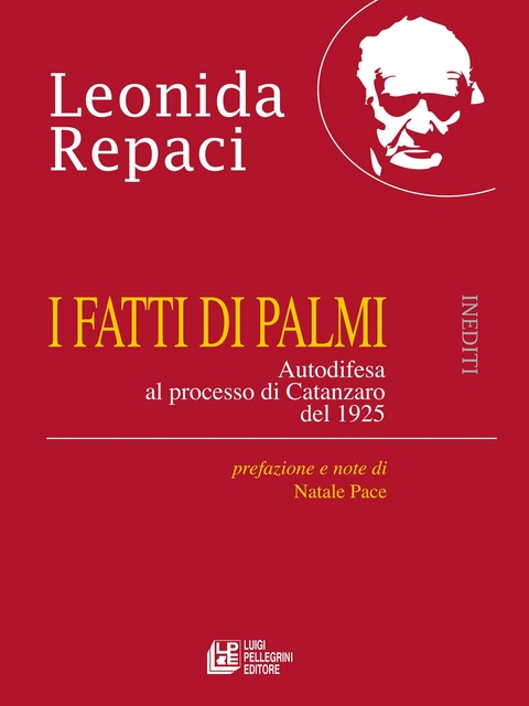 I fatti di Palmi. Autodifesa al processo di Catanzaro del 1925 - Leonida Repaci