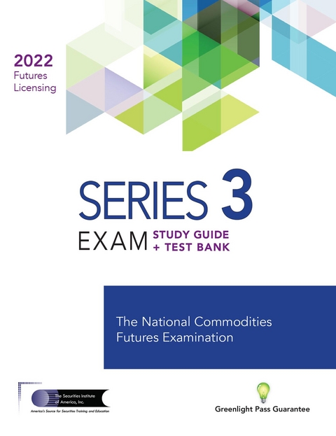 SERIES 3 FUTURES LICENSING EXAM REVIEW 2022+ TEST BANK -  The Securities Institute of America