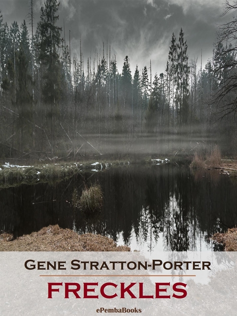 Freckles (Annotated) - Gene Stratton-Porter