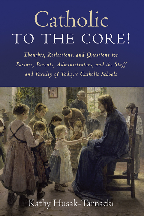 Catholic to the Core! - Kathy Husak-Tarnacki