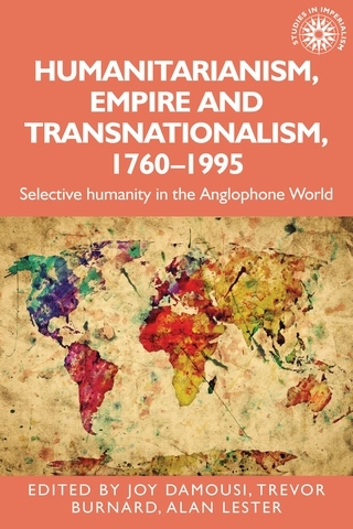 Humanitarianism, empire and transnationalism, 1760-1995 - 