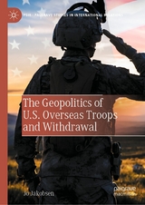 The Geopolitics of U.S. Overseas Troops and Withdrawal - Jo Jakobsen