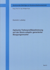 Optische Tiefenprofilbestimmung auf der Basis adaptiv generierter Beugungsmuster - Dominik Lubeley