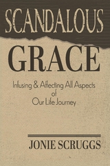 Scandalous Grace - Jonie Scruggs