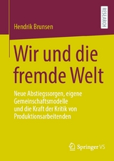 Wir und die fremde Welt - Hendrik Brunsen