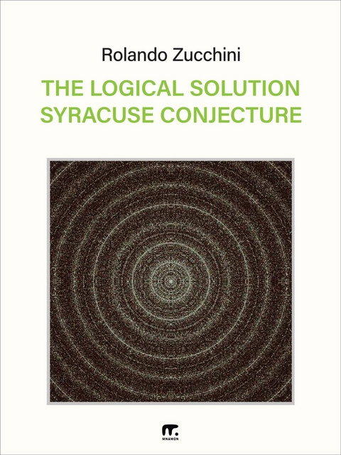 Logical Solution Syracuse Conjecture -  Rolando Zucchini