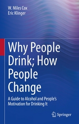 Why People Drink; How People Change - W. Miles Cox, Eric Klinger