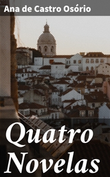 Quatro Novelas - Ana de Castro Osório