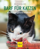 BARF für Katzen -  Dr. Natalie Dillitzer