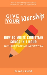 Give Your Worship -  Elias Lenge