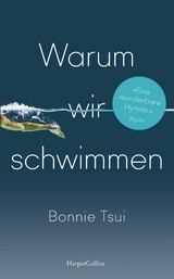 Warum wir schwimmen -  Bonnie Tsui