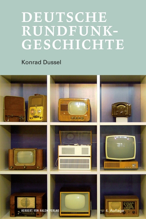 Deutsche Rundfunkgeschichte -  Konrad Dussel