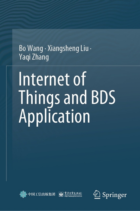 Internet of Things and BDS Application - Bo Wang, Xiangsheng Liu, Yaqi Zhang