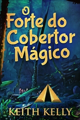 O Forte do Cobertor Mágico - Keith Kelly