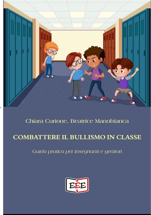 Combattere il bullismo in classe - Chiara Curione, Beatrice Manobianca