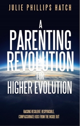 A Parenting Revolution for Higher Evolution - Julie Hatch